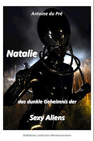 Natalie Und Das Dunkle Geheimnis Der Sexy Aliens