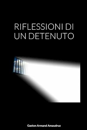 RIFLESSIONI DI UN DETENUTO