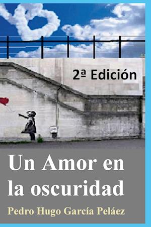 Un Amor en la oscuridad 2ª Edición