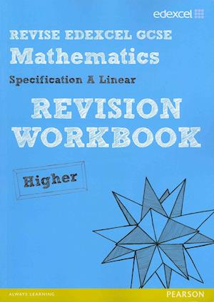 Revise Edexcel GCSE Mathematics Spec A Higher Revision Workbook