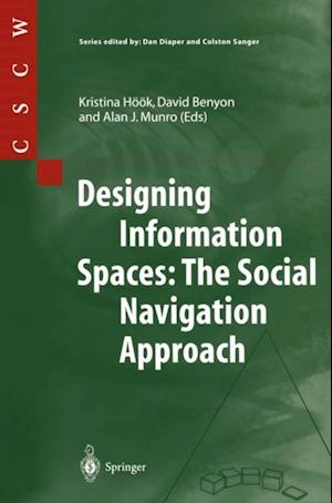 Designing Information Spaces: The Social Navigation Approach