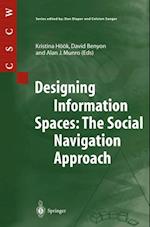 Designing Information Spaces: The Social Navigation Approach