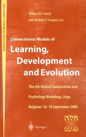 Connectionist Models of Learning, Development and Evolution