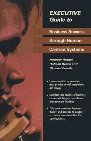 Executive Guide to Business Success through Human-Centred Systems