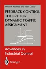 Feedback Control Theory for Dynamic Traffic Assignment