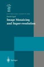 Image Mosaicing and Super-resolution