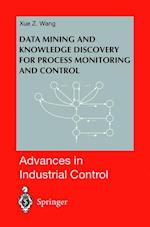 Data Mining and Knowledge Discovery for Process Monitoring and Control