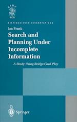 Search and Planning Under Incomplete Information