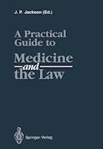 A Practical Guide to Medicine and the Law
