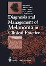 Diagnosis and Management of Melanoma in Clinical Practice