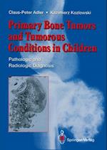 Primary Bone Tumors and Tumorous Conditions in Children