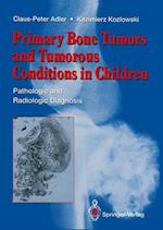 Primary Bone Tumors and Tumorous Conditions in Children