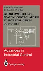 Microcomputer-Based Adaptive Control Applied to Thyristor-Driven DC-Motors