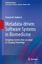 Metadata-driven Software Systems in Biomedicine