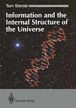 Information and the Internal Structure of the Universe