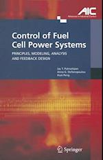 Control of Fuel Cell Power Systems : Principles, Modeling, Analysis and Feedback Design 