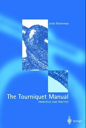 The Tourniquet Manual — Principles and Practice