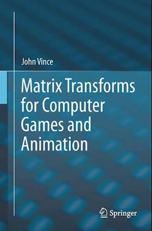 Matrix Transforms for Computer Games and Animation