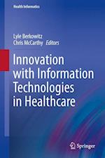 Innovation with Information Technologies in Healthcare