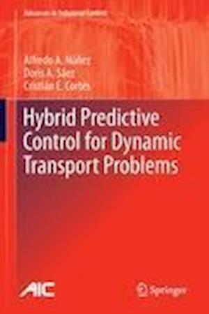 Hybrid Predictive Control for Dynamic Transport Problems