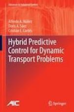 Hybrid Predictive Control for Dynamic Transport Problems
