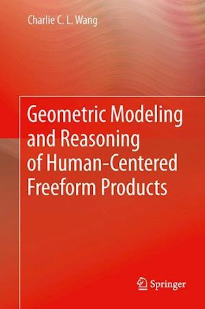 Geometric Modeling and Reasoning of Human-Centered Freeform Products