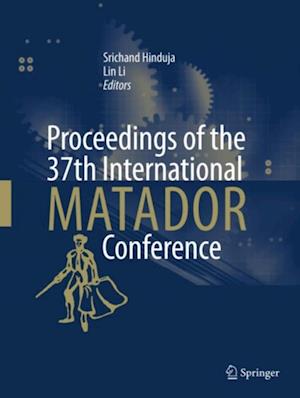 Proceedings of the 37th International MATADOR Conference