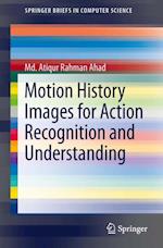 Motion History Images for Action Recognition and Understanding