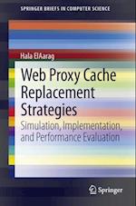 Web Proxy Cache Replacement Strategies