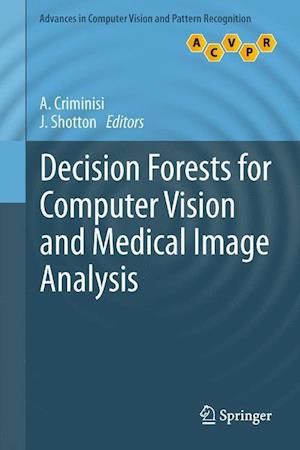 Decision Forests for Computer Vision and Medical Image Analysis