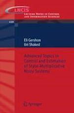 Advanced Topics in Control and Estimation of State-Multiplicative Noisy Systems