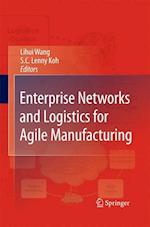 Enterprise Networks and Logistics for Agile Manufacturing