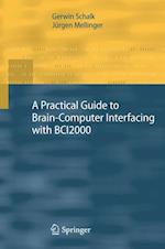 A Practical Guide to Brain–Computer Interfacing with BCI2000