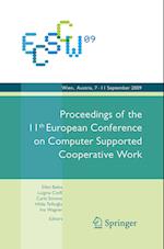 ECSCW 2009: Proceedings of the 11th European Conference on Computer Supported Cooperative Work, 7-11 September 2009, Vienna, Austria
