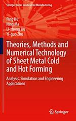 Theories, Methods and Numerical Technology of Sheet Metal Cold and Hot Forming