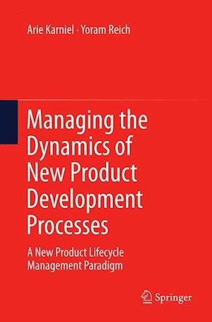 Managing the Dynamics of New Product Development Processes