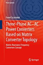 Three-phase AC-AC Power Converters Based on Matrix Converter Topology