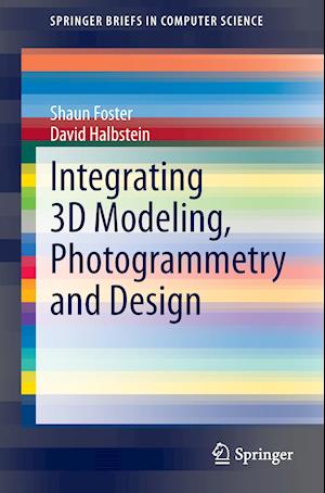 Integrating 3D Modeling, Photogrammetry and Design