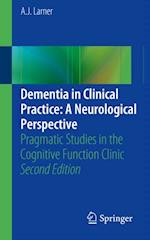 Dementia in Clinical Practice: A Neurological Perspective