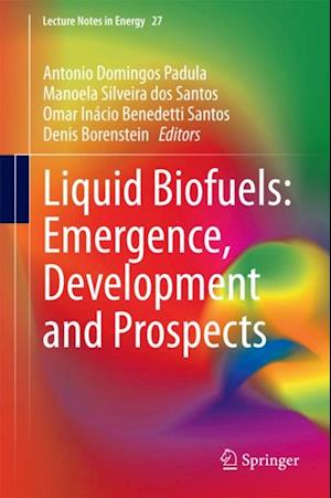 Liquid Biofuels: Emergence, Development and Prospects