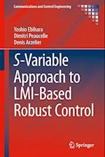 S-Variable Approach to LMI-Based Robust Control