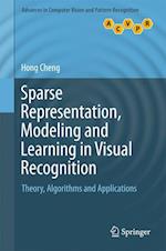Sparse Representation, Modeling and Learning in Visual Recognition