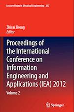 Proceedings of the International Conference on Information Engineering and Applications (IEA) 2012