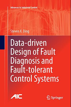 Data-driven Design of Fault Diagnosis and Fault-tolerant Control Systems