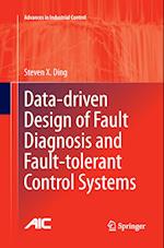 Data-driven Design of Fault Diagnosis and Fault-tolerant Control Systems