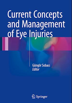 Current Concepts and Management of Eye Injuries