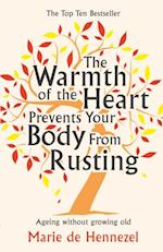 The Warmth of the Heart Prevents Your Body from Rusting