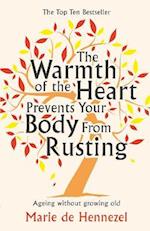 The Warmth of the Heart Prevents Your Body from Rusting