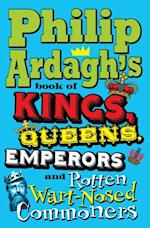 Philip Ardagh's Book of Kings, Queens, Emperors and Rotten Wart-Nosed Commoners