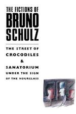 The Fictions of Bruno Schulz: The Street of Crocodiles & Sanatorium Under the Sign of the Hourglass